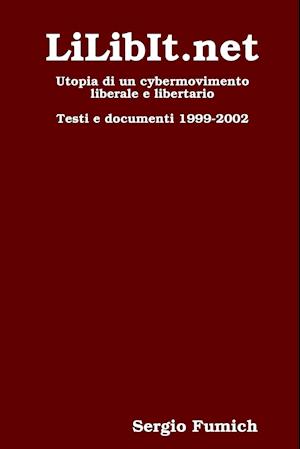 LiLibIt.net. Utopia di un cybermovimento liberale e libertario