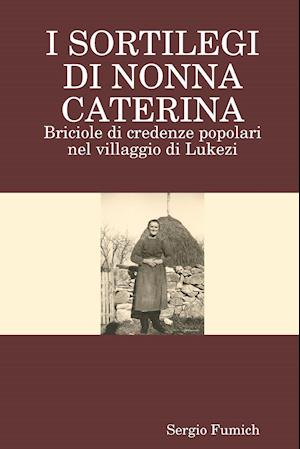 I SORTILEGI DI NONNA CATERINA