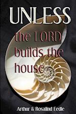 Unless the Lord build the House 