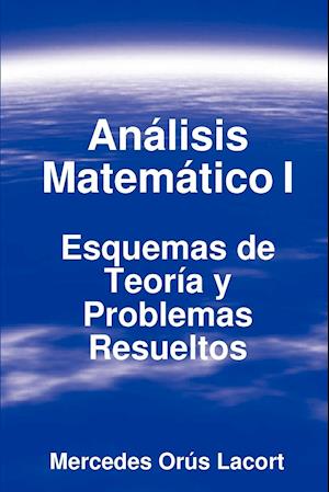 Análisis Matemático I - Esquemas de Teoría y Problemas Resueltos