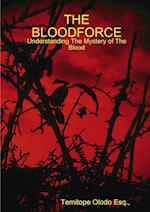 THE BLOODFORCE - Understanding The Mystery of The Blood 