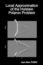 Local Approximation of the Holstein Polaron Problem