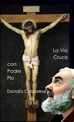 La Via Crucis con Padre Pio da Pietrelcina