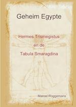 Geheim Egypte - Hermestrismegistus En de Tabula Smaragdina