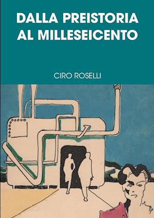 DALLA PREISTORIA AL MILLESEICENTO