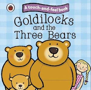 Goldilocks and the Three Bears: Ladybird Touch and Feel Fairy Tales