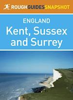 Kent, Sussex and Surrey Rough Guides Snapshot England (includes Canterbury, Dover, Hastings, Eastbourne and the Seven Sisters, Lewes, Brighton and Chichester)