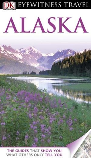 DK Eyewitness Travel Guide: Alaska