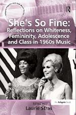 She's So Fine: Reflections on Whiteness, Femininity, Adolescence and Class in 1960s Music
