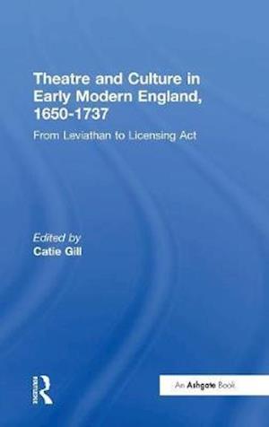 Theatre and Culture in Early Modern England, 1650-1737