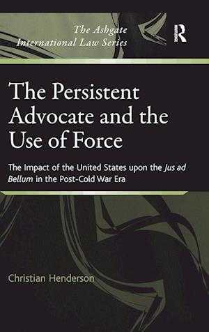 The Persistent Advocate and the Use of Force