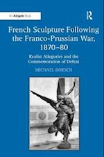 French Sculpture Following the Franco-Prussian War, 1870–80