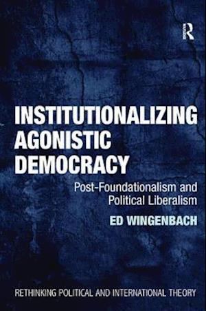 Institutionalizing Agonistic Democracy