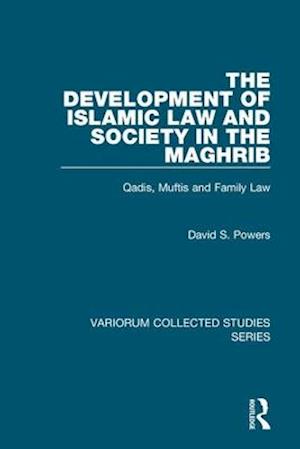 The Development of Islamic Law and Society in the Maghrib