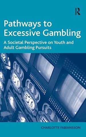 Pathways to Excessive Gambling