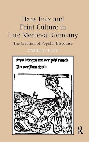 Hans Folz and Print Culture in Late Medieval Germany