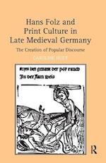Hans Folz and Print Culture in Late Medieval Germany