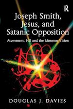 Joseph Smith, Jesus, and Satanic Opposition