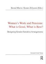 Women’s Work and Pensions: What is Good, What is Best?