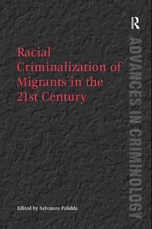 Racial Criminalization of Migrants in the 21st Century