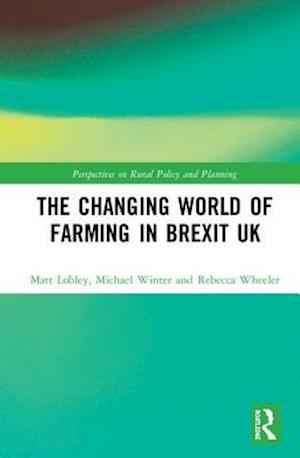 The Changing World of Farming in Brexit UK