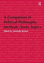 A Companion to Political Philosophy. Methods, Tools, Topics