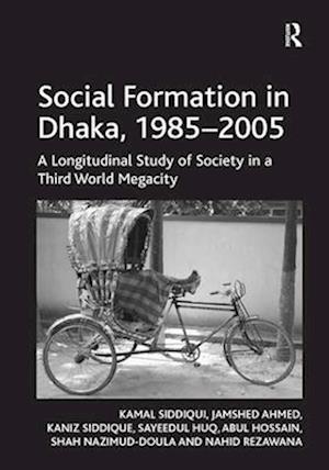 Social Formation in Dhaka, 1985-2005