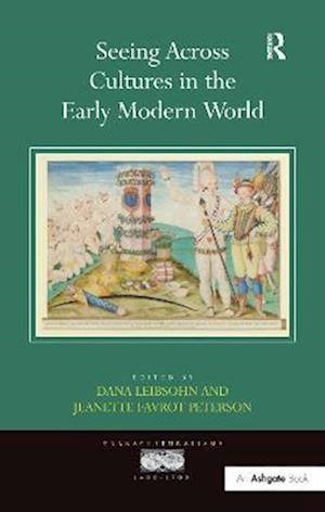 Seeing Across Cultures in the Early Modern World