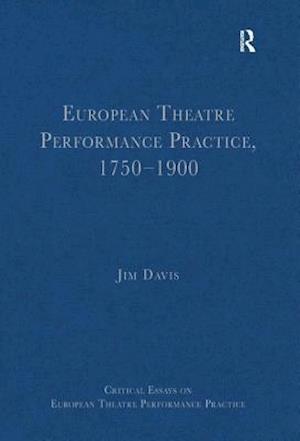 European Theatre Performance Practice, 1750–1900