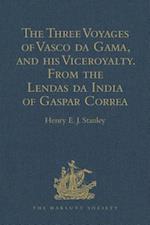 The Three Voyages of Vasco da Gama, and his Viceroyalty from the Lendas da India of Gaspar Correa