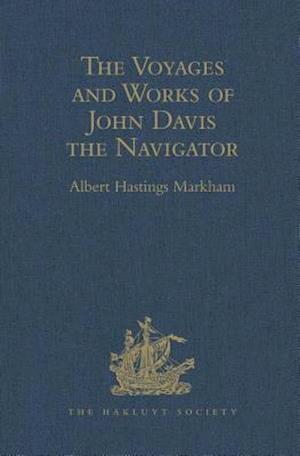 The Voyages and Works of John Davis the Navigator