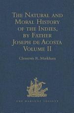 The Natural and Moral History of the Indies, by Father Joseph de Acosta