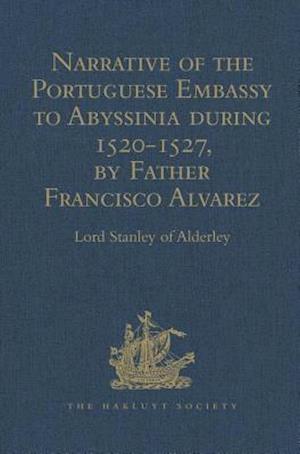 Narrative of the Portuguese Embassy to Abyssinia during the Years 1520-1527, by Father Francisco Alvarez