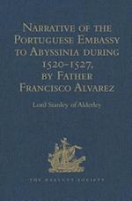 Narrative of the Portuguese Embassy to Abyssinia during the Years 1520-1527, by Father Francisco Alvarez