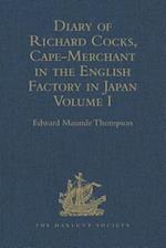 Diary of Richard Cocks, Cape-Merchant in the English Factory in Japan 1615-1622, with Correspondence