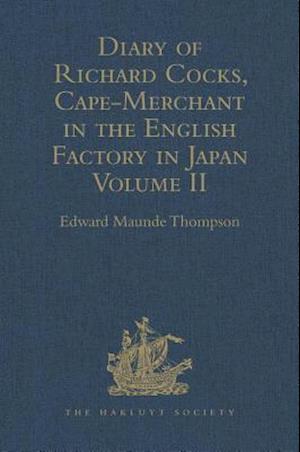 Diary of Richard Cocks, Cape-Merchant in the English Factory in Japan 1615-1622 with Correspondence