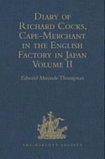 Diary of Richard Cocks, Cape-Merchant in the English Factory in Japan 1615-1622 with Correspondence