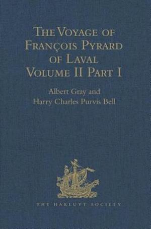 The Voyage of François Pyrard of Laval to the East Indies, the Maldives, the Moluccas, and Brazil