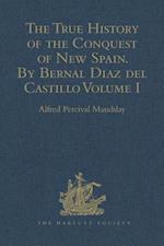 The True History of the Conquest of New Spain. By Bernal Diaz del Castillo, One of its Conquerors