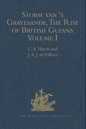 Storm van ‘s Gravesande, The Rise of British Guiana, Compiled from His Despatches
