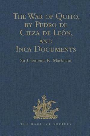 The War of Quito, by Pedro de Cieza de León, and Inca Documents