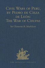 Civil Wars of Peru, by Pedro de Cieza de León (Part IV, Book II): The War of Chupas