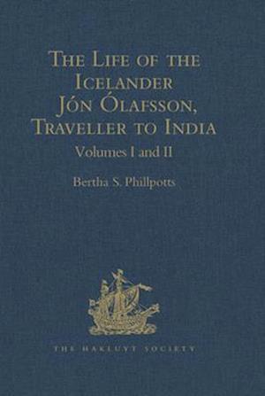 The Life of the Icelander Jón Ólafsson, Traveller to India, Written by Himself and Completed about 1661 A.D.