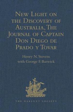 New Light on the Discovery of Australia, as Revealed by the Journal of Captain Don Diego de Prado y Tovar