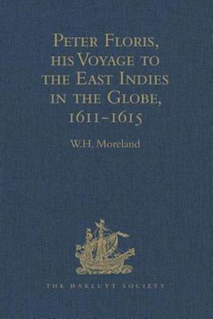Peter Floris, his Voyage to the East Indies in the Globe, 1611–1615