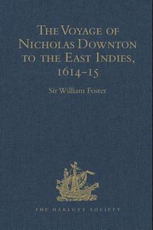 The Voyage of Nicholas Downton to the East Indies,1614-15