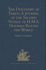 The Discovery of Tahiti, A Journal of the Second Voyage of H.M.S. Dolphin Round the World, under the Command of Captain Wallis, R.N.