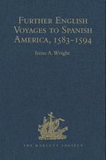 Further English Voyages to Spanish America, 1583-1594