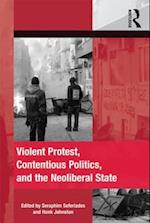 Violent Protest, Contentious Politics, and the Neoliberal State