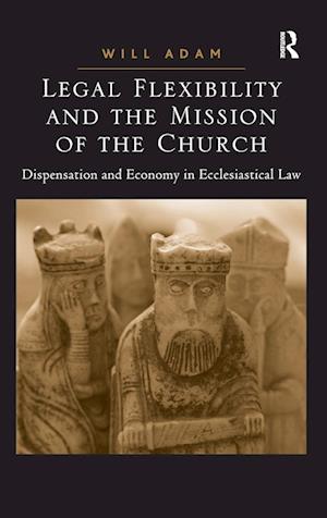 Legal Flexibility and the Mission of the Church